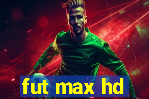 fut max hd